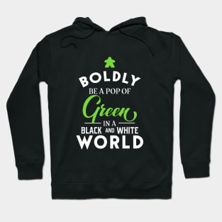 Green Meeple Boldly Be A Pop of Color Board Games Meeples and Tabletop RPG Addict Hoodie